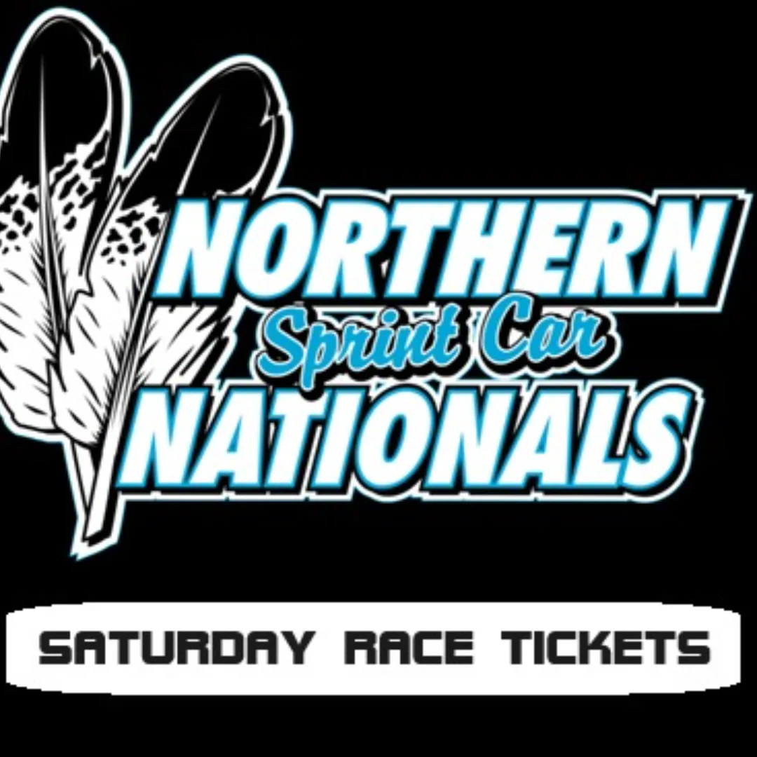22nd Running of the NORTHERN SPRINT CAR NATIONALS SATURDAY RACE TICKETS