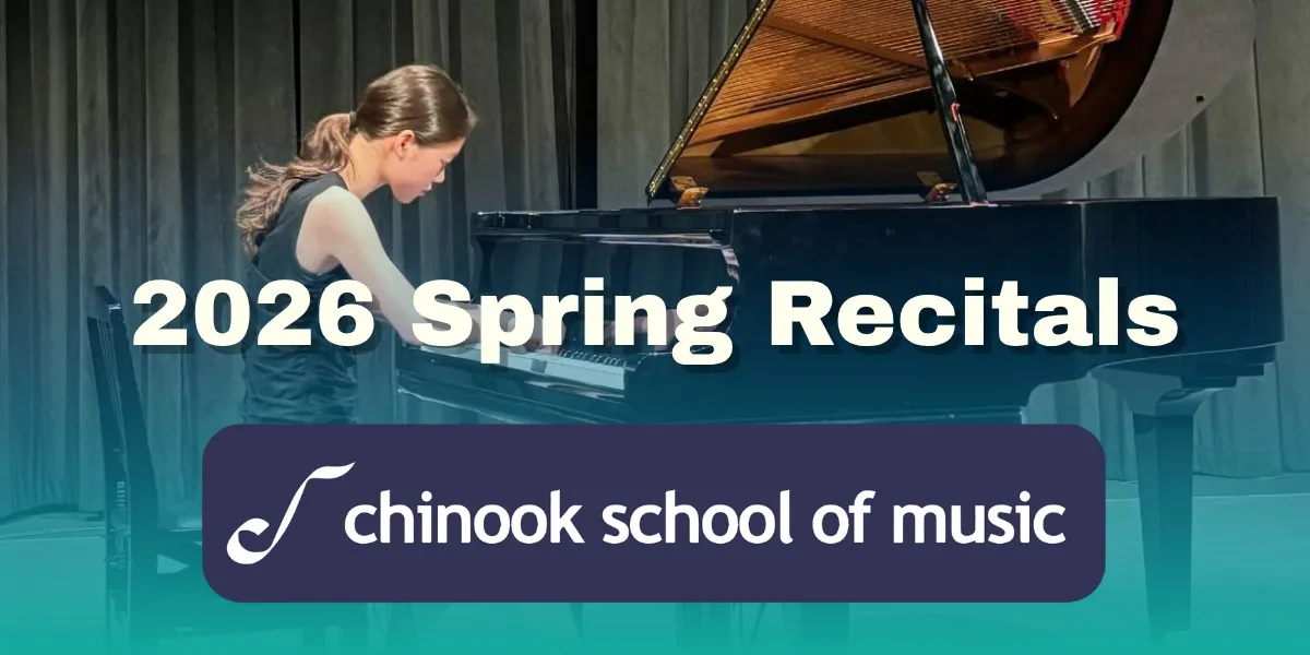 Chinook School of Music Spring Recitals; Tuesday June 16, 2026 at 7:00pm