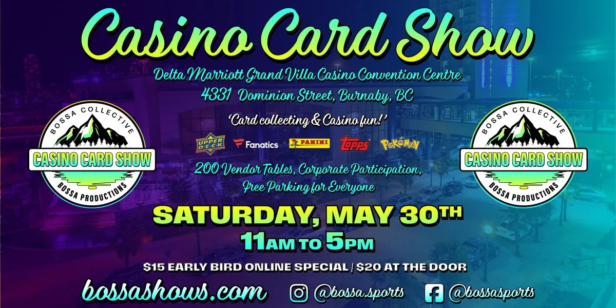 Bossa Casino Card Show - Delta Marriott Grand Villa Casino - Sat, May 30, 2026