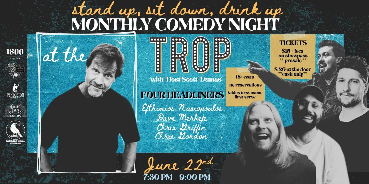 Stand Up, Sit Down, Drink Up: Monthly Comedy Night at The Trop!