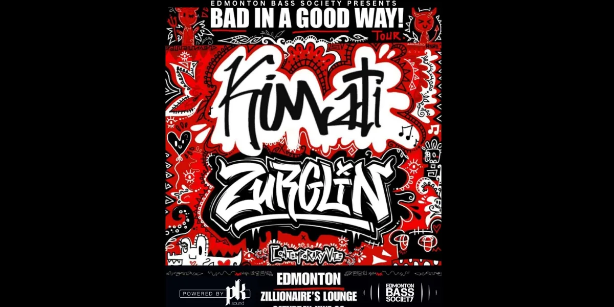 Edmonton Bass Society presents: Kimati & Zurglin – Bad in a Good Way Tour