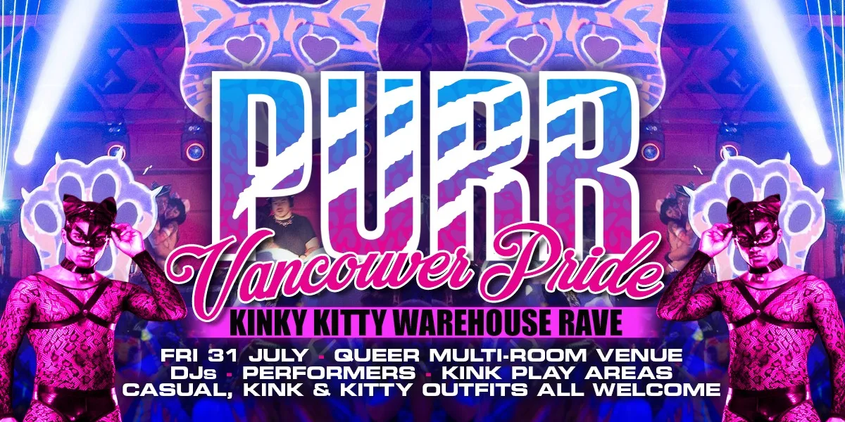 PURR - VANCOUVER PRIDE - Kinky Kitty Rave - TICKETS
